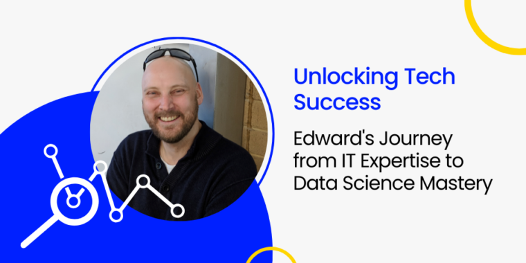 Unlocking tech success: Edward's journey from it expertise to data science mastery