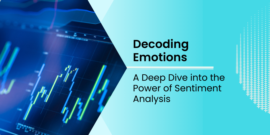 Decoding emotions a deep dive into the power of sentiment analysis.