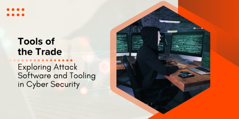 Tools of the trade exploring attack software and tooling in cyber security.